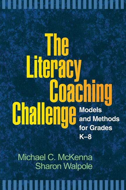 The Literacy Coaching Challenge - Michael C McKenna, Sharon Walpole