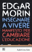 Cover-Bild zum Titel 'Insegnare a vivere. Manifesto per cambiare l'educazione' von 'Edgar Morin'