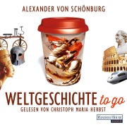 Cover-Bild zum Titel 'Weltgeschichte to go' von 'Alexander von Schönburg'