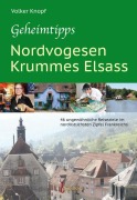 Cover-Bild zum Titel 'Geheimtipps - Nordvogesen/Krummes Elsass' von 'Volker Knopf'