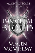 Cover-Bild zum Titel 'Immortal Blood (Immortal Heart, #1)' von 'Magen McMinimy'