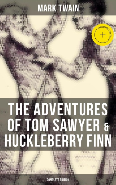 The Adventures of Tom Sawyer & Huckleberry Finn - Complete Edition - Mark Twain