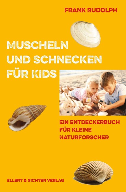 Muscheln und Schnecken für Kids - Frank Rudolph