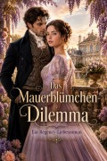 Cover-Bild zum Titel 'Das Mauerblümchen Dilemma' von 'Elowen Haverbrook'