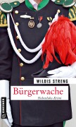 Cover-Bild zum Titel 'Bürgerwache' von 'Wildis Streng'