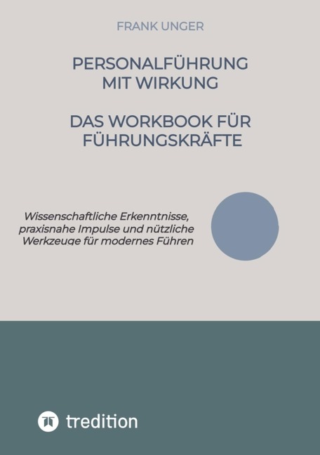 Personalführung mit Wirkung - Das Workbook für Führungskräfte - Frank Unger