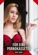 Cover-Bild zum Titel 'Für eine Pornokassette' von 'Mia Graf'