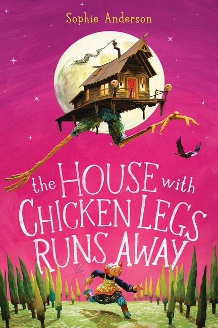 The House with Chicken Legs Runs Away - Sophie Anderson
