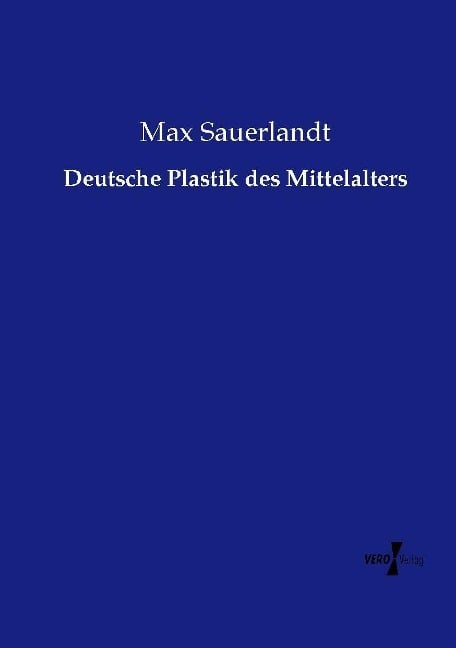 Deutsche Plastik des Mittelalters - Max Sauerlandt