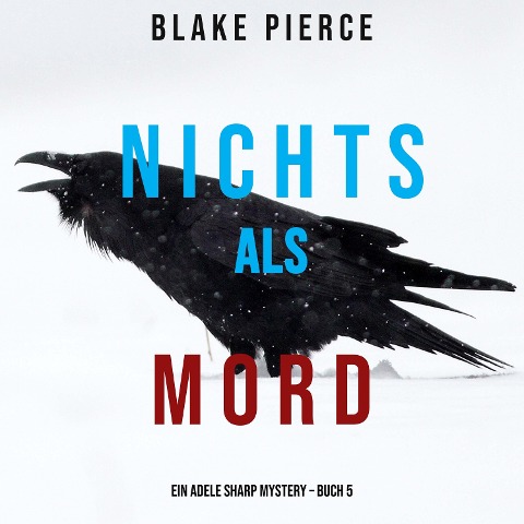 Nichts Als Mord (Ein Adele Sharp Mystery ¿ Buch 5) - Blake Pierce