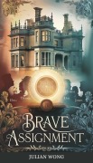 Cover-Bild zum Titel 'Brave Assignment' von 'Julian Wong'