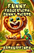 Cover-Bild zum Titel 'Funny Fables with Punny Twists' von 'Arthur Finch'