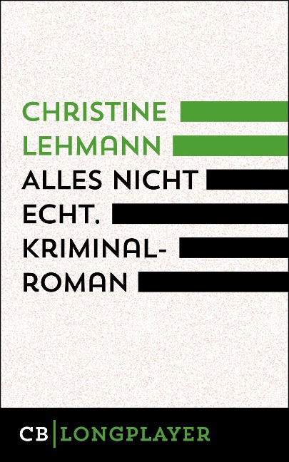 Alles nicht echt - Christine Lehmann