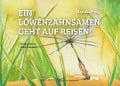 Cover-Bild zum Titel 'Ein Löwenzahnsamen geht auf Reisen!' von 'Ursula Frey'