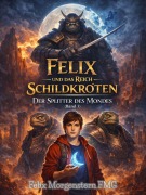 Cover-Bild zum Titel 'Felix und das Reich der Schildkröten: Der Splitter des Mondes (Band 3)' von 'Felix Morgenstern (Fmg)'