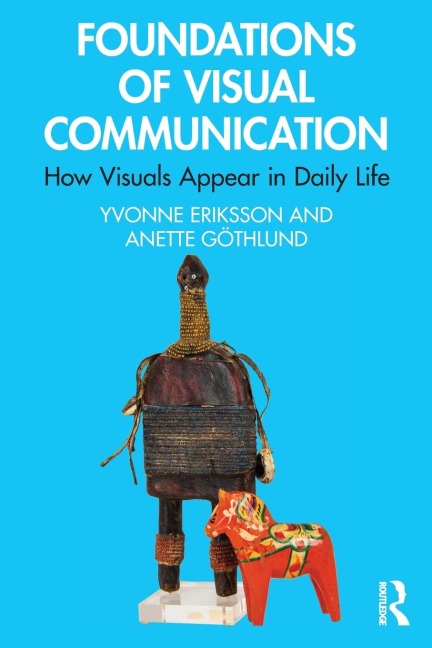 Foundations of Visual Communication - Yvonne Eriksson, Anette Göthlund