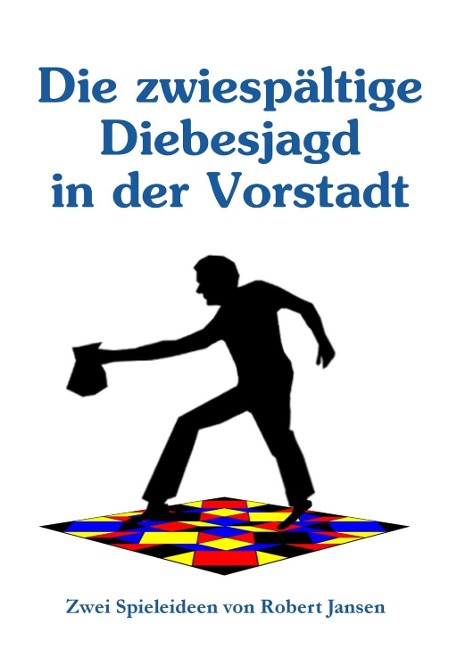 Die zwiespältige Diebesjagd in der Vorstadt - Robert Jansen