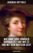 Cover-Bild zum Titel 'Wie Anne Bäbi Jowäger haushaltet und wie es ihm mit dem Doktern geht (Historischer Roman)' von 'Jeremias Gotthelf'