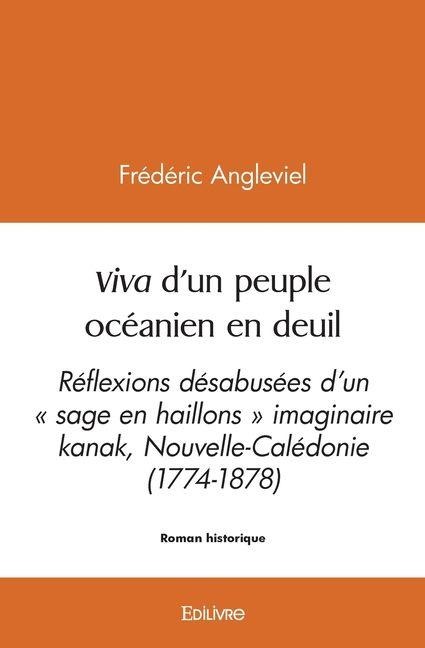 Viva d'un peuple océanien en deuil - Frédéric Angleviel