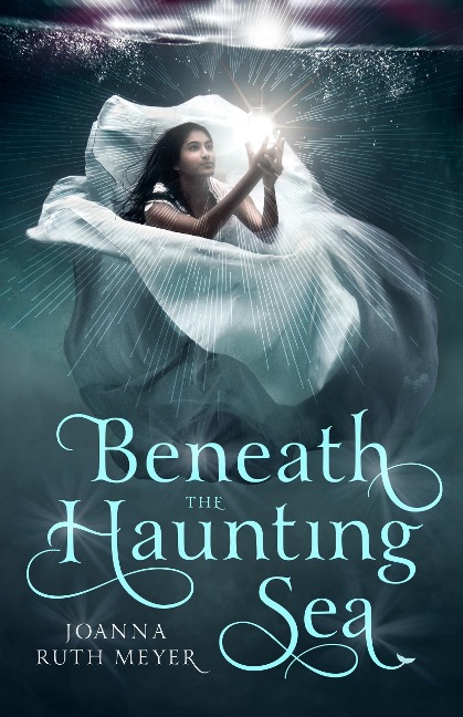 Beneath the Haunting Sea - Joanna Ruth Meyer