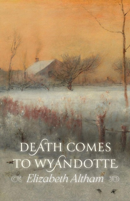 Death Comes to Wyandotte - Elizabeth Altham