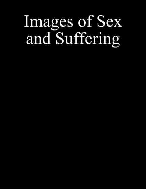 Images of Sex and Suffering - Jake Haze