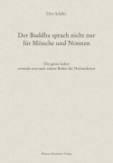 Cover-Bild zum Titel 'Der Buddha sprach nicht nur für Mönche und Nonnen' von 'Fritz Schäfer'