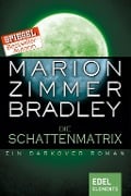 Cover-Bild zum Titel 'Die Schattenmatrix' von 'Marion Zimmer Bradley'