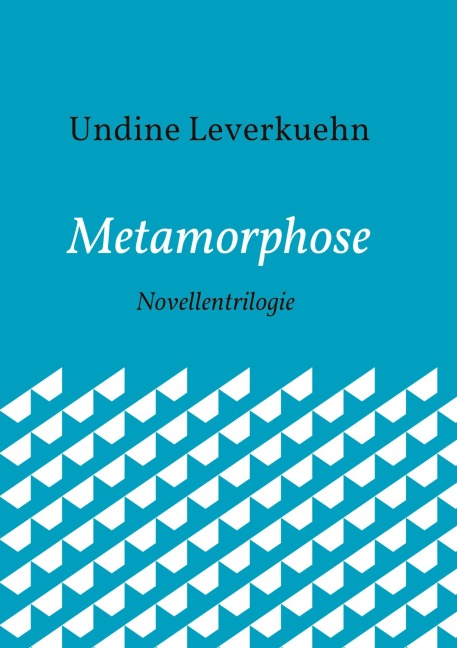Metamorphose - Undine Leverkuehn