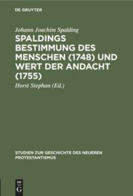 Spaldings Bestimmung des Menschen (1748) und Wert der Andacht (1755) - Johann Joachim Spalding