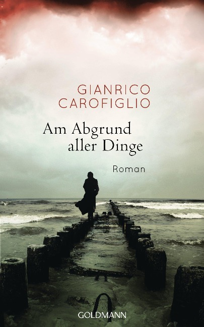 Am Abgrund aller Dinge - Gianrico Carofiglio