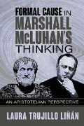 Cover-Bild zum Titel 'Formal Cause in Marshall McLuhan's Thinking' von 'Laura Trujillo Liñán'