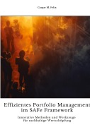 Cover-Bild zum Titel 'Effizientes Portfolio Management im SAFe Framework' von 'Caspar M. Felix'