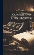 Cover-Bild zum Titel 'Confessions D'un Ouvrier' von 'Anonymous'