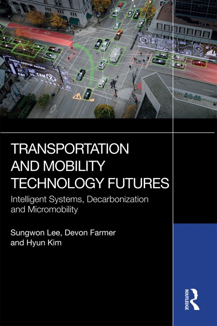 Transportation and Mobility Technology Futures - Sungwon Lee, Hyun Kim, Devon Farmer
