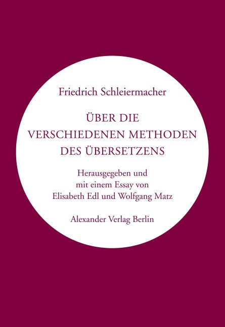 Über die verschiedenen Methoden des Übersetzens - Friedrich Schleiermacher