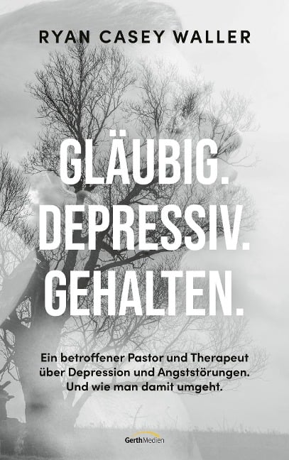 Gläubig. Depressiv. Gehalten. - Ryan Casey Waller