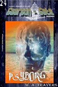 Cover-Bild zum Titel 'GAARSON-GATE 024: Psyborg' von 'W. A. Travers'
