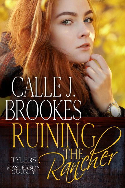 Ruining the Rancher (Masterson County, #3) - Calle J. Brookes