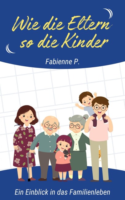 Wie die Eltern so die Kinder - Fabienne P.