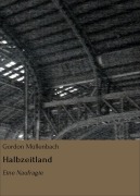 Cover-Bild zum Titel 'Halbzeitland' von 'Gordon Müllenbach'