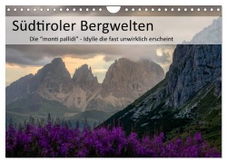 Cover-Bild zum Titel 'Südtiroler Bergwelten - Die monti pallidi, Idylle die fast unwirklich erscheint (Wandkalender 2026 DIN A4 quer), CALVENDO Monatskalender' von 'Götz Weber'