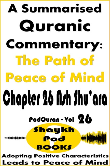 A Summarised Quranic Commentary: The Path of Peace of Mind - Chapter 26 Ash Shu'ara - ShaykhPod Books