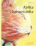 Kotka Uzdrowicielka: Polish Edition of The Healer Cat - Tuula Pere