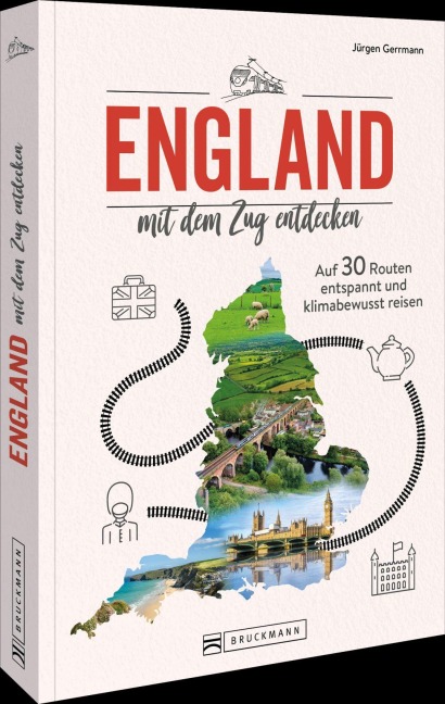 England mit dem Zug entdecken - Jürgen Gerrmann