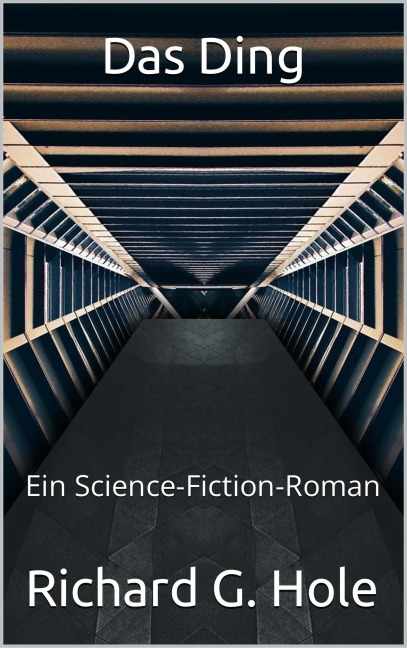 Das Ding (Science-Fiction und Fantasy, #6) - Richard G. Hole