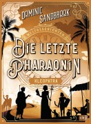 Cover-Bild zum Titel 'Weltgeschichte(n) - Die letzte Pharaonin: Kleopatra' von 'Dominic Sandbrook'