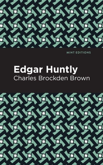 Edgar Huntly - Charles Brockden Brown