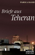 Cover-Bild zum Titel 'Briefe aus Teheran' von 'Parsua Bashi'