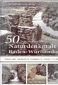 Cover-Bild zum Titel '50 sagenhafte Naturdenkmale in Baden-Württemberg: Odenwald, Neckarland, Hohenlohe, Ostalb, Nordschwarzwald' von 'Brunhilde Bross-Burkhardt'